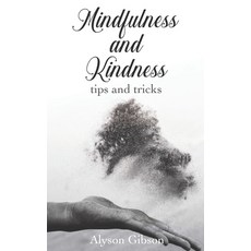 Mindfulness and kindness: tips and tricks 平裝版, Independently Published, 英文