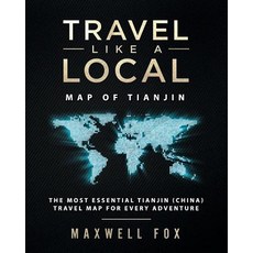 (英文圖書) Travel Like a Local - Map of Tianjin: The Most Essential Tianjin (China) Travel Map for Every... 平裝版, Createspace Independent Pub..., 英文
