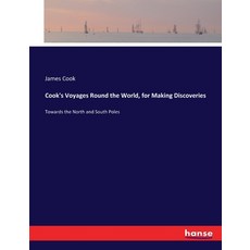 (英文圖書) Cook's Voyages Round the World for Making Discoveries: Towards the North and South Poles 平裝版, Hansebooks, 英文