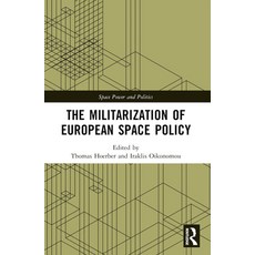 (英文圖書) The Militarization of European Space Policy 平裝版, Routledge, 英文
