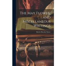 (英文圖書) The May Flower and Miscellaneous Writings 精裝版, Legare Street Press, 英文