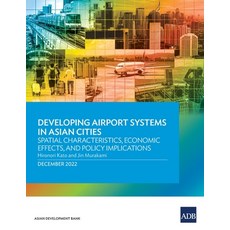 (英文圖書) Developing Airport Systems in Asian Cities: Spatial Characteristics Economic Effects and Po... 平裝版, Asian Development Bank, 英文