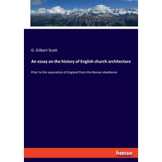 (英文圖書) An essay on the history of English church architecture: Prior to the separation of England fr... 平裝版, Hansebooks, 英文