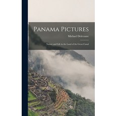 (英文圖書) Panama Pictures: Nature and Life in the Land of the Great Canal 精裝版, Legare Street Press, 英文