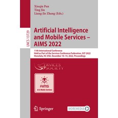 (英文圖書) Artificial Intelligence and Mobile Services - Aims 2022: 11th International Conference Held ... 平裝版, Springer, 英文