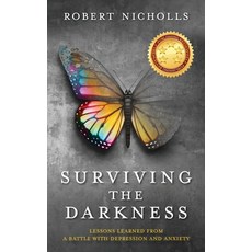 Surviving the Darkness: Lessons learned from a battle with depression and anxiety 平裝版, Robert Nicholls Pty Ltd, 英文