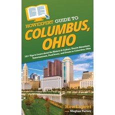 (英文圖書) HowExpert Guide to Columbus Ohio: 101+ Tips to Learn about the History & Culture Tourist At... 精裝版, 英文