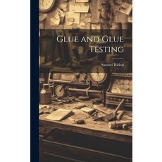 (英文圖書) Glue and Glue Testing 精裝版, Legare Street Press, 英文