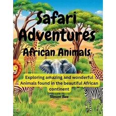 (英文圖書) Safari Adventures: African Animals 平裝版, Independently Published, 英文