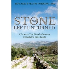 (英文圖書) No Stone Left Unturned: A Fourteen Year Travel Adventure through the Bible Lands 平裝版, Word Alive Press, 英文