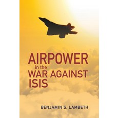 (英文圖書) Airpower in the War Against Isis 平裝版, US Naval Institute Press, 英文