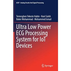 (英文圖書) Ultra Low Power ECG Processing System for Iot Devices 精裝版, Springer, 英文