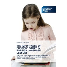 (英文圖書) The Importance of Business Games in Foreign Language Lessons 平裝版, Scholars' Press, 英文