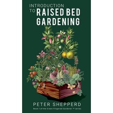 Introduction To Raised Bed Gardening: The ultimate Beginner's Guide to to Starting a Raised Bed Gard... 精裝版, Wryting Ltd, 英文