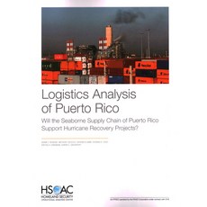 Logistics Analysis of Puerto Rico: Will the Seaborne Supply Chain of Puerto Rico Support Hurricane R... 平裝版, RAND Corporation, 英文