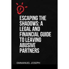 (英文圖書) Escaping the Shadows: A Legal and Financial Guide to Leaving Abusive Partners: A Legal and Fi... 平裝版, Emmanuel Joseph, 英文