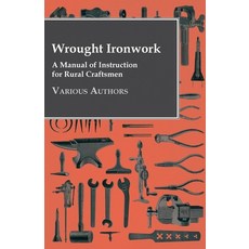 (英文圖書) Wrought Ironwork - A Manual of Instruction for Rural Craftsmen 平裝版, Fournier Press, 英文
