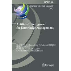 (英文圖書) Artificial Intelligence for Knowledge Management: 6th Ifip Wg 12.6 International Workshop Ai... 平裝版, Springer, 英文