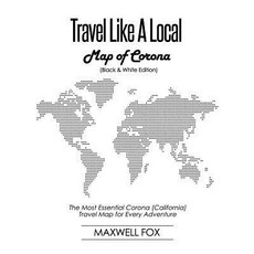 (英文圖書) Travel Like a Local - Map of Corona (Black and White Edition): The Most Essential Corona (Cal... 平裝版, Createspace Independent Pub..., 英文