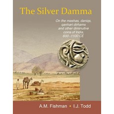 (英文圖書) The Silver Damma: On the mashas daniqs qanhari dirhams and other diminutive coins of India ... 平裝版, Iirns Publications Pvt. Ltd., 英文