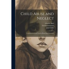 (英文圖書) Child Abuse and Neglect: A Self-instructional Text for Head Start Personnel 平裝版, Legare Street Press, 英文