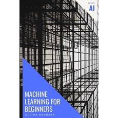 (英文圖書) Machine Learning for beginners: Azure AI 平裝版, Independently Published, 英文