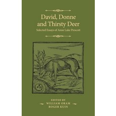 (英文圖書) David Donne and Thirsty Deer: Selected Essays of Anne Lake Prescott 精裝版, Manchester University Press, 英文