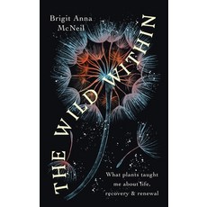 (英文圖書) The Wild Within: What Plants Taught Me about Life Recovery and Renewal 精裝版, September Publishing, 英文