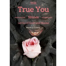 (英文圖書) The True You Shines: Let Go of Guilt and Shame 平裝版, Lulu.com, 英文
