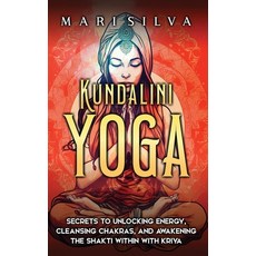 (英文圖書) Kundalini Yoga: Secrets to Unlocking Energy Cleansing Chakras and Awakening the Shakti with... 精裝版, Primasta, 英文