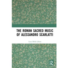 (英文圖書) The Roman Sacred Music of Alessandro Scarlatti 精裝版, Routledge, 英文