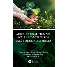 (英文圖書) Agricultural Biomass for the Synthesis of Value-Added Materials 精裝版, CRC Press, 英文