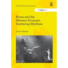 (英文圖書) Korea and the Western Drumset: Scattering Rhythms 平裝版, Routledge, 英文