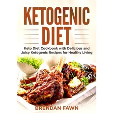(英文圖書) Ketogenic Diet: Keto Diet Cookbook with Delicious and Juicy Ketogenic Recipes for Healthy Living 平裝版, Independently Published, 英文