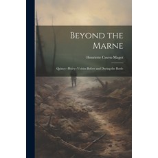 (英文圖書) Beyond the Marne: Quincy--Huiry--Voisins Before and During the Battle 平裝版, Legare Street Press, 英文