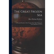 (英文圖書) The Great Frozen Sea: A Personal Narrative of the Voyage of the Alert During the Arctic Epedi... 平裝版, Legare Street Press, English