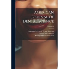 (英文圖書) American Journal of Dental Science; Volume 23 平裝版, Legare Street Press, 英文