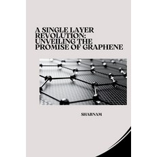 (英文圖書) A Single Layer Revolution: Unveiling the Promise of Graphene 平裝版, Tredition Gmbh, 英文