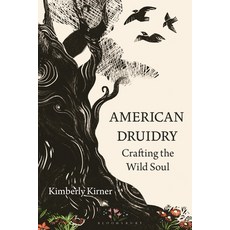 (英文圖書) American Druidry: Crafting the Wild Soul 精裝版, Bloomsbury Academic, 英文