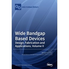 (英文圖書) Wide Bandgap Based Devices: Design Fabrication and Applications Volume II 精裝版, Mdpi AG, 英文