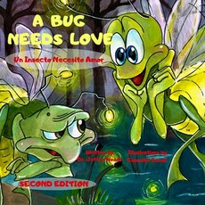 A Bug Needs Love: Second Edition 平裝版, Independently Published, 英文