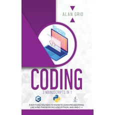 Coding: 3 Manuscripts in 1: Everything You Need to Know to Learn Programming Like a Pro. This Book I... 精裝版, Via Etenea Ltd, 英文