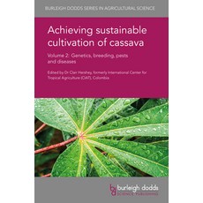 (英文圖書) Achieving Sustainable Cultivation of Cassava Volume 2: Genetics Breeding Pests and Diseases 精裝版, Burleigh Dodds Science Publ..., 英文