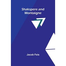 (英文圖書) Shakspere and Montaigne 平裝版, Alpha Edition, 英文