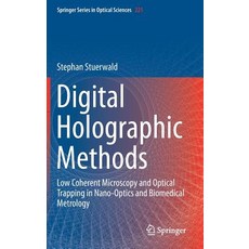 (英文圖書) Digital Holographic Methods: Low Coherent Microscopy and Optical Trapping in Nano-Optics and ... 精裝版, Springer, 英文