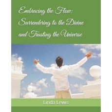 (英文圖書) Embracing the Flow: Surrendering to the Divine and Trusting the Universe 平裝版, Independently Published, 英文