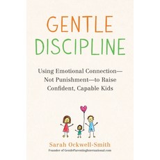 (英文圖書) Gentle Discipline: Using Emotional Connection--Not Punishment--To Raise Confident Capable Kids 平裝版, Tarcherperigee, 英文