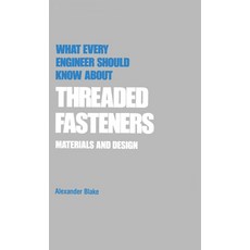 (英文圖書) What Every Engineer Should Know about Threaded Fasteners 精裝版, CRC Press, 英文