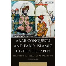 (英文圖書) Arab Conquests and Early Islamic Historiography The Futuh al-Buldan of al-Balad... 精裝版, I. B. Tauris & Company, 英文