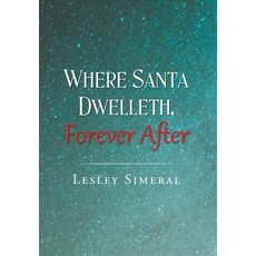 (英文圖書)Where Santa Dwelleth Forever After 精裝版, Page Publishing, 英文